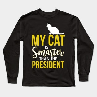 My Cat Is Smarter Than The President Funny Cat Long Sleeve T-Shirt